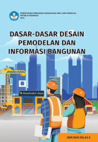 Image of DASAR-DASAR DESAIN PEMODELAN DAN INFORMASI BANGUNAN KELAS X