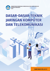 Image of DASAR-DASAR TEKNIK JARINGAN KOMPUTER DAN TELEKOMUNIKASI KELAS X