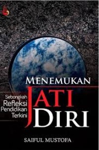 Image of MENEMUKAN JATI DIRI (SEBUAH REFLEKSI PENDIDIKAN TERKINI)