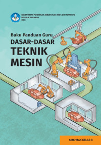 Image of PANDUAN GURU DASAR-DASAR TEKNIK MESIN KELAS X