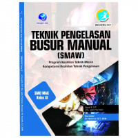 Image of Teknik Pengelasan Busur Manual (SMAW) Kelas SMK/MAK XI
