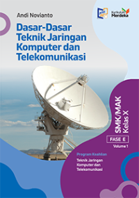 Image of DASAR -DASAR TEKNIK JARINGAN KOMPUTER DAN TELEKOMUNIKASI KELAS X FASA E VOLUME 1